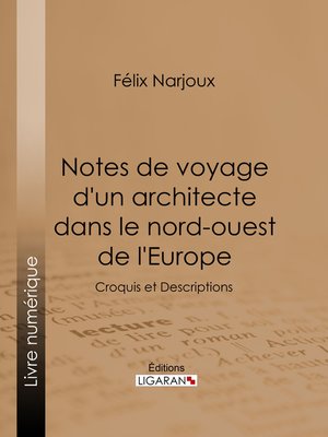 cover image of Notes de voyage d'un architecte dans le nord-ouest de l'Europe